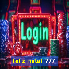 feliz natal 777 plataforma login